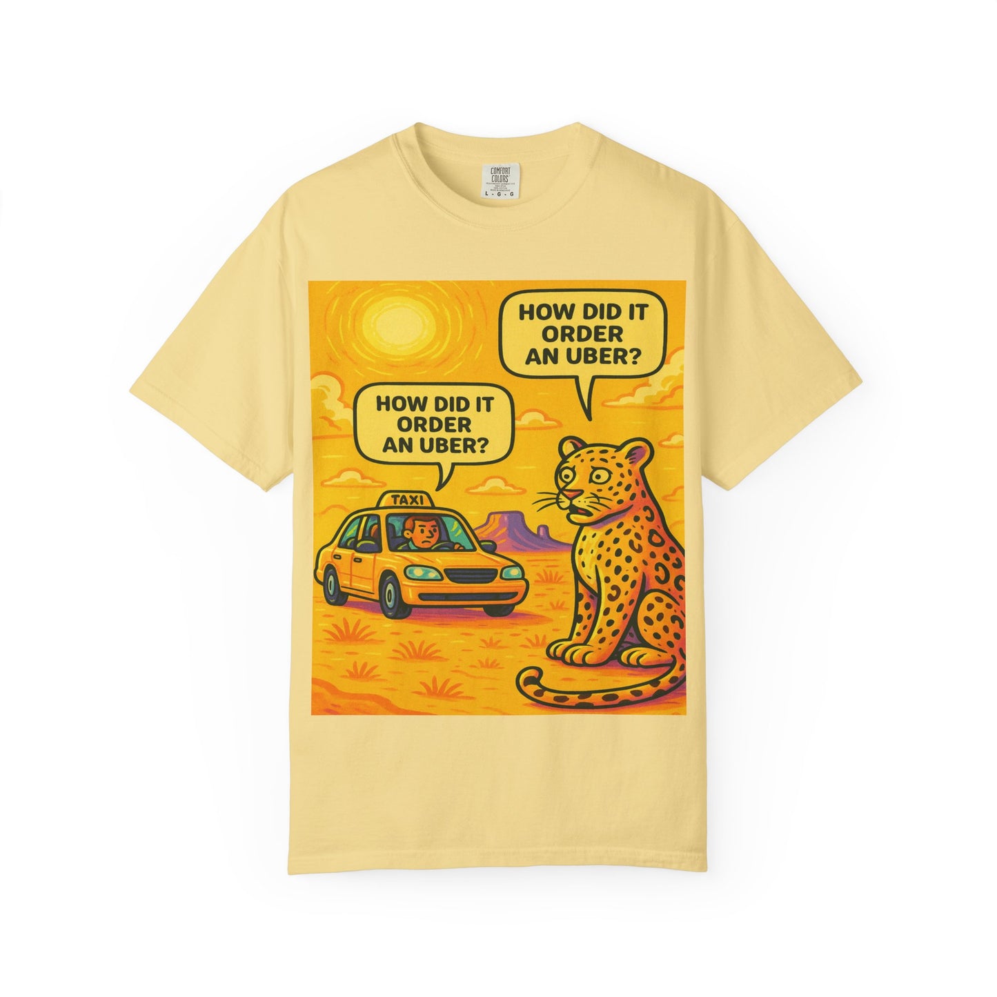 Humorous Unisex Garment-Dyed T-shirt - 'How Did It Order an Uber?'
