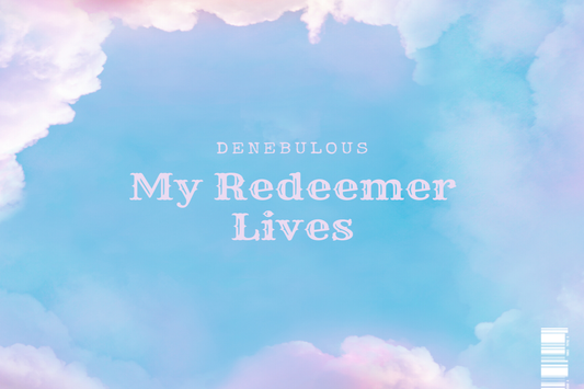 My Redeemer Lives