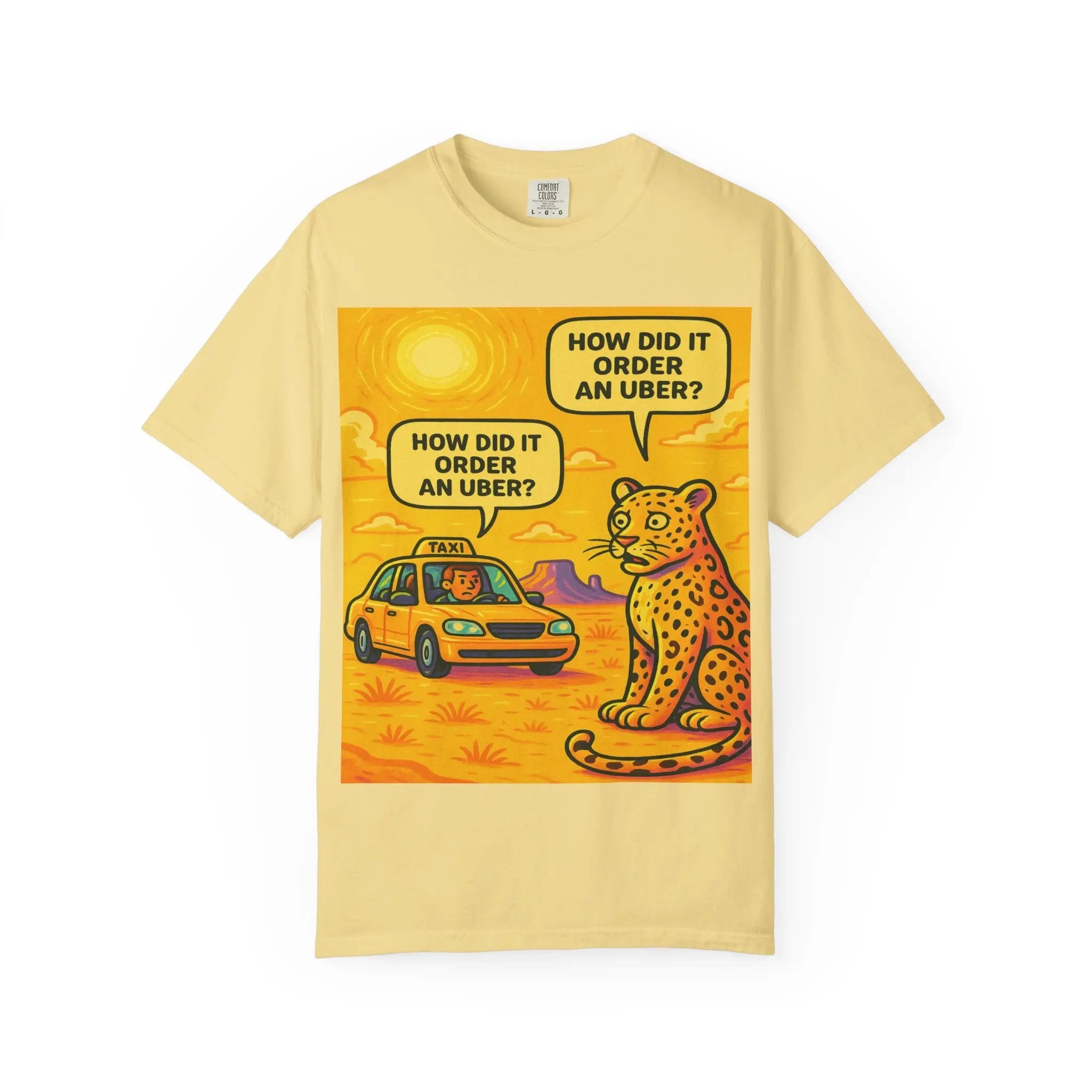Humorous Unisex Garment-Dyed T-shirt - 'How Did It Order an Uber?' Printify