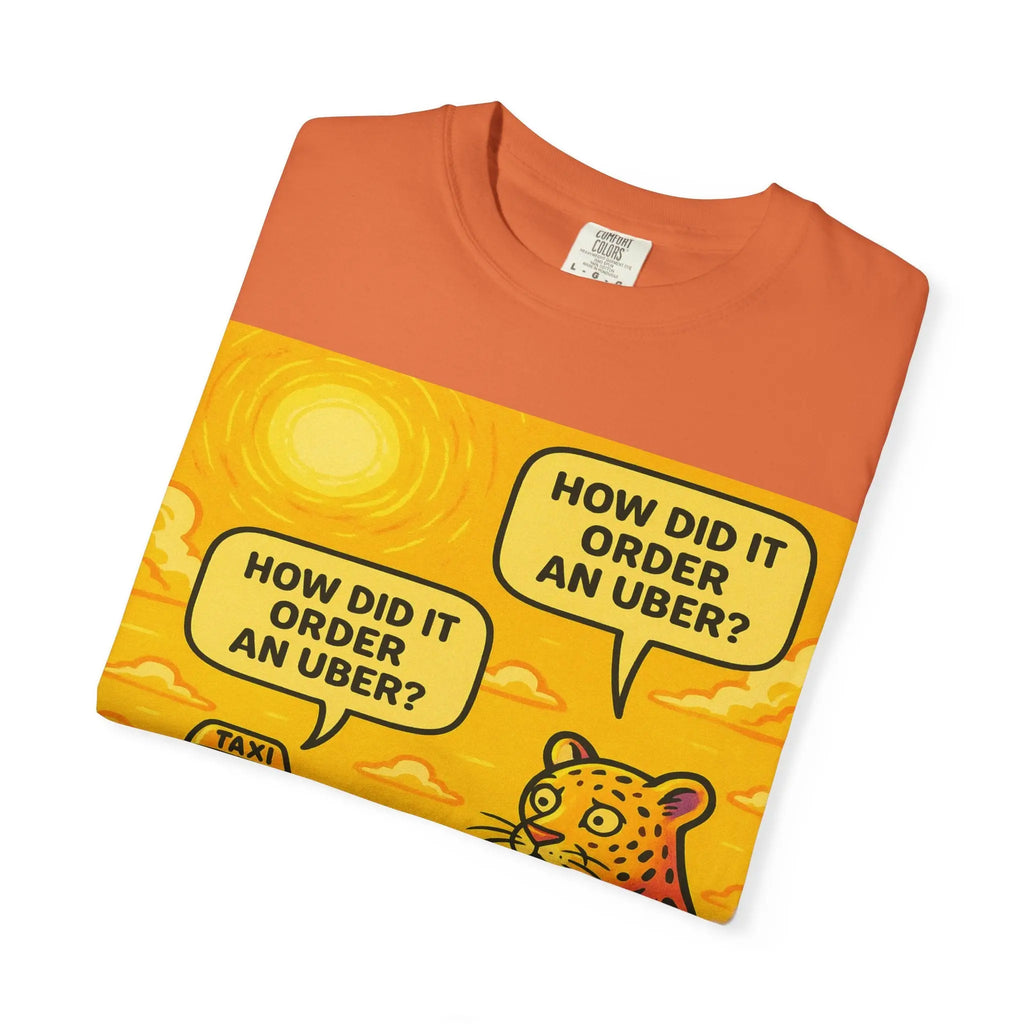 Humorous Unisex Garment-Dyed T-shirt - 'How Did It Order an Uber?' Printify