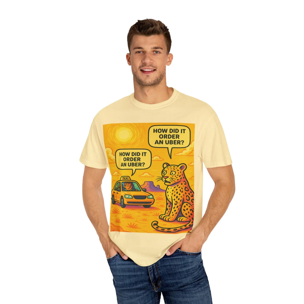 Humorous Unisex Garment-Dyed T-shirt - 'How Did It Order an Uber?' Printify