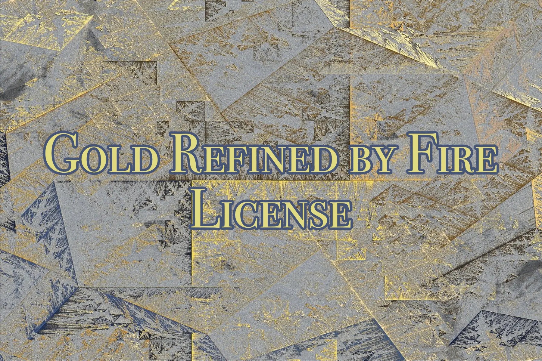 Gold Refined by Fire License deNeBuLoUs
