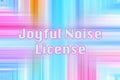Joyful Noise License deNeBuLoUs