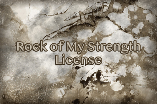 Rock of My Strength License