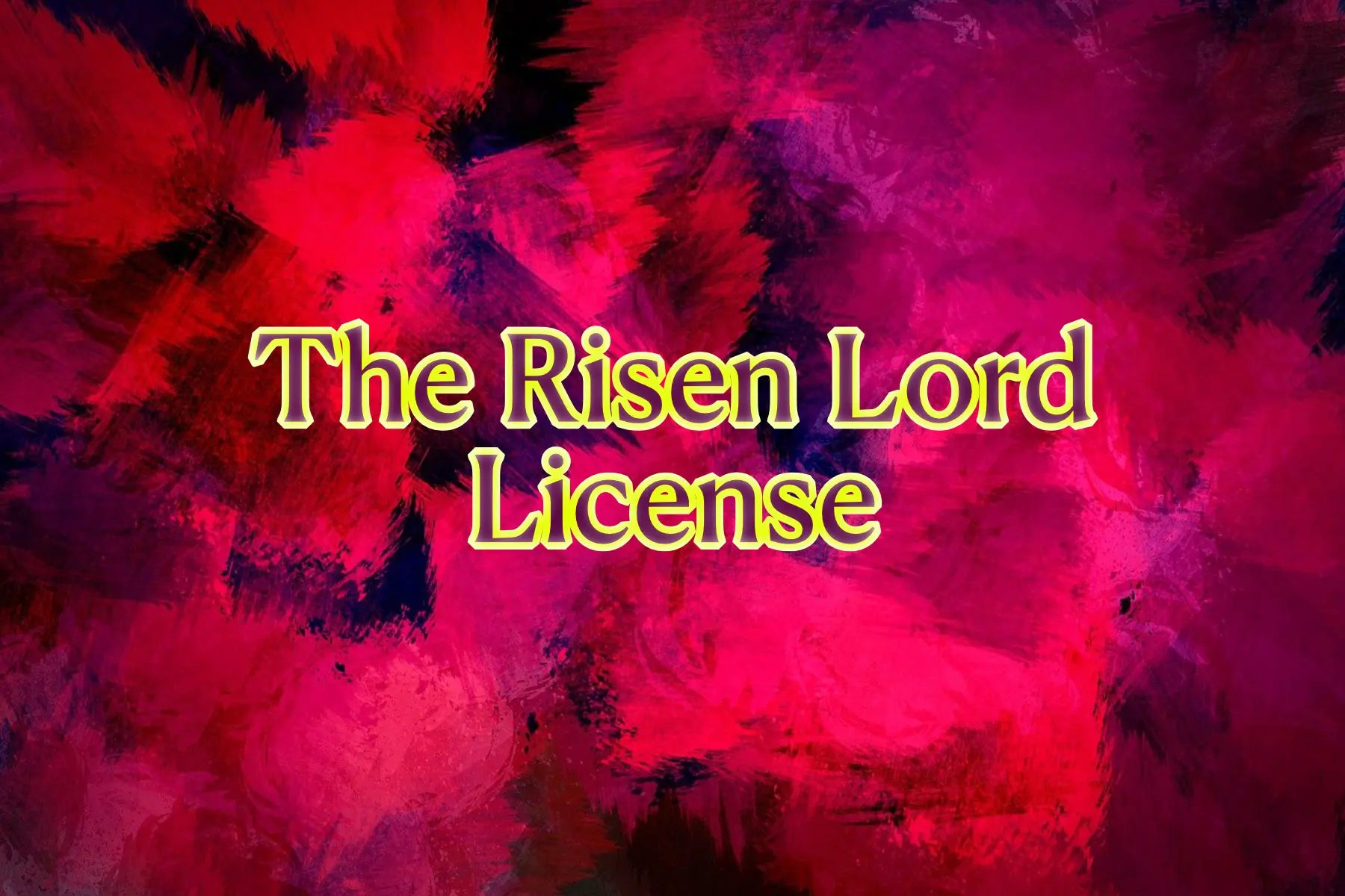 The Risen Lord License deNeBuLoUs